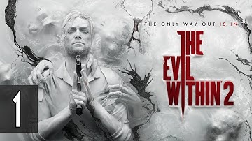 THE EVIL WITHIN 2 - Walkthrough Part 1 Gameplay [1080p HD 60FPS PC] No Commentary
