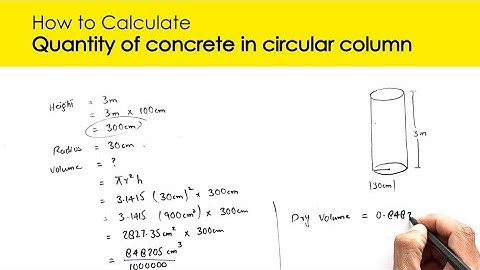 How to calculate | concrete quantity in a circular column | concrete volume in circular column