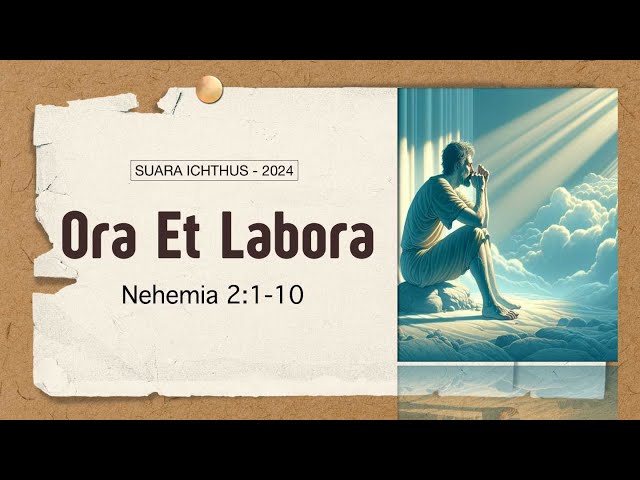 SUARA ICHTHUS ORA ET LABORA (NEHEMIA 2:1-10) class=