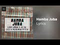 Hamba Juba (Official Lyrics Video)