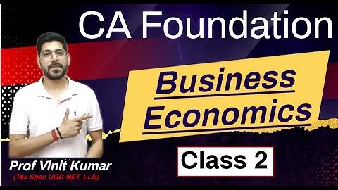 Business Economics | Class 2 CA Foundation | Prof. Vinit Kumar