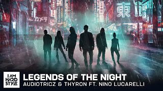 Audiotricz & Thyron - Legends Of The Night (Ft. Nino Lucarelli) (Official Audio)