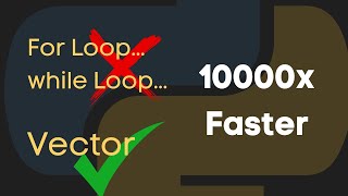 Say Goodbye to Loops in Python, and Welcome Vectorization!