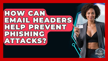 How Can Email Headers Help Prevent Phishing Attacks? - SecurityFirstCorp.com