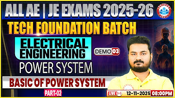 All AE/JE Tech Foundation Batch | Power System Demo 03 | Basic of Power System #2 | EE | Alok Sir