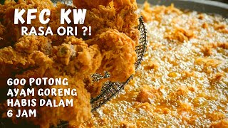 Lebih 600 Ayam Goreng Habis Dalam 6 Jam || Inikah KFC KW Rasa KFC Ori??!