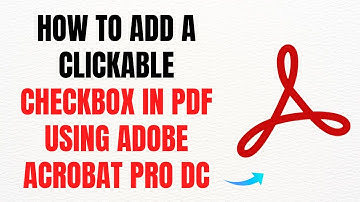 How to Add a Clickable Checkbox in PDF Using Adobe Acrobat Pro DC – Full Guide