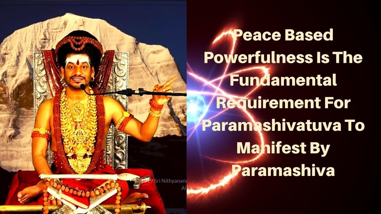 Peace Based Powerfulness Is Fundamental Requirement For Paramashivatuva ...