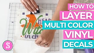 How to Layer Multi Color Vinyl Decals: Silhouette CAMEO 4 No Fail Method 😍