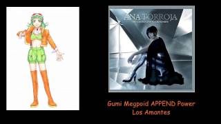【VOCALOIDカバー】Los Amantes【Gumi Megpoid APPEND Power】
