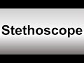 How to Pronounce Stethoscope