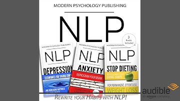 NLP: Neuro Linguistic Programming: Anxiety, Depression & Dieting