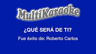 Video voorbeeld van "¿Qué Será De Ti? - Multikaraoke - Fue Éxito De Roberto Carlos"