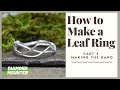 Making a Leaf Ring (part 2)