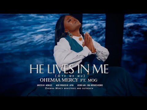 Ohemaa Mercy - "OTE ME MU (He Lives In Me)" ft. MOG (Official Video)