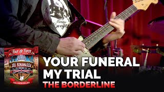 Joe Bonamassa Official - &quot;Your Funeral My Trial&quot; - Tour de Force: The Borderline