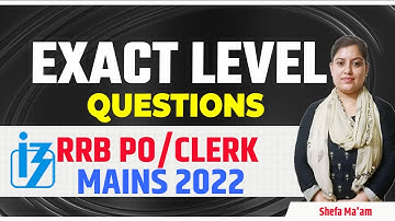 Exact Exam Level and Latest Pattern Questions for RRB PO/Clerk Mains 2022 By Shefa Ma