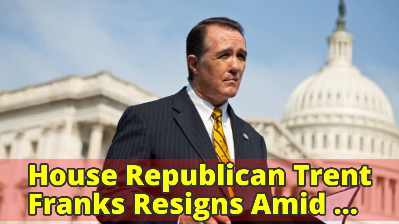 House Republican Trent Franks Resigns Amid Harassment Investigation