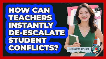 How Can Teachers Instantly De-escalate Student Conflicts? - Aspiring Teacher Guide