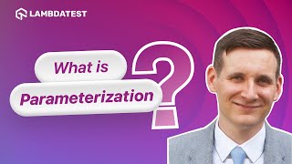 What is Parameterization? | LambdaTest