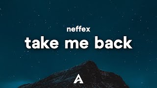NEFFEX - Take Me Back (Lyrics)
