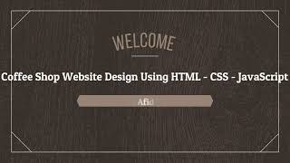 Coffee Shop Website Design Using HTML - CSS - JavaScript || From Afid Yoga