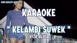 Karaoke Kelambi Suwek - Vita Alvia (Original Song)