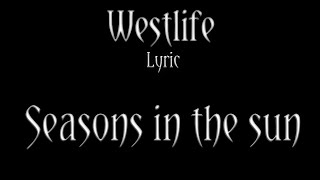 Video thumbnail of "Westlife Lyric - Seasons in the sun"