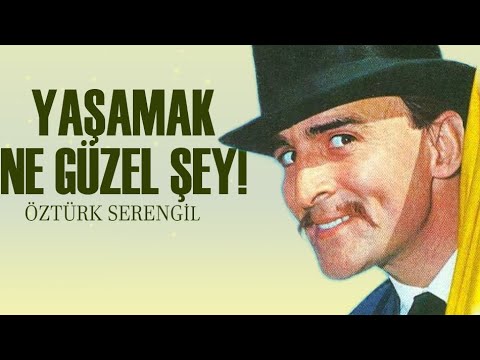 Yaşamak Ne Güzel Şey | TÜRK Filmi | Öztürk Serengil