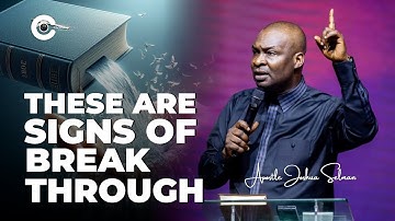 WHEN YOU SEE THESE SIGNS, BREAKTHROUGH IS NEAR - APOSTLE JOSHUA SELMAN
