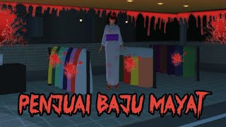 PENJUAL BAJU MAYAT || HOROR MOVIE SAKURA SCHOOL SIMULATOR HOROR