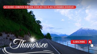 Switzerland Scenic Drive Thunersee  4K From Thun to Lauterbrunnen   4K