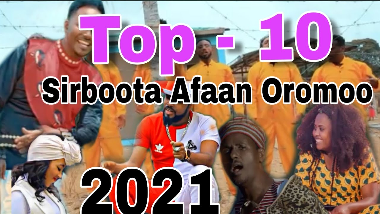 Sirboota Afaan Oromoo Top 10 2021 Oromo Top 10 Music Video 2021 Top