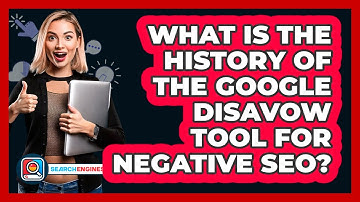 What Is The History Of The Google Disavow Tool For Negative SEO? - SearchEnginesHub.com