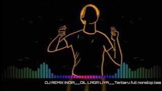 DJ DATOK KAL COVER - DIL LAGA LIYA | REMIX FULL BASS NON STOP