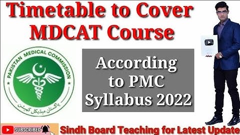Timetable to Cover MDCAT Course According to PMC Syllabus 2022.
