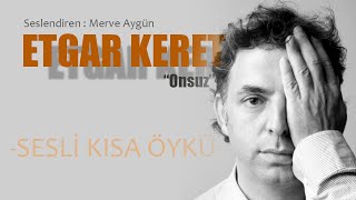 Sesli Öykü - Etgar Keret- ONSUZ - Enteresan Kısa Hikayeler Serisi (1) Resimi