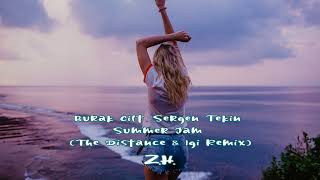 Burak Cilt Sergen Tekin - Summer Jam (The Distance & Igi Remix)