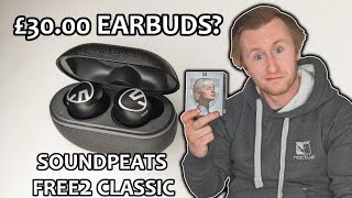 Best £30 Wireless Earbuds? SoundPEATS Free2 Classic Review