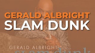 Gerald Albright - Slam Dunk (Official Audio)