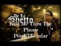 Kiss Me Thru The Phone, Por el celular - De La Ghetto ft. Kyza