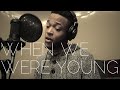 Adele - "When We Were Young" Cover - TONYB.