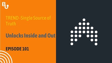 Trend - Single Source of Truth: Unlocks Inside and Out
