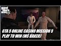 GTA 5 ONLINE CASINO MISSION 4 PLAY TO WIN (MS BAKER) - YouTube