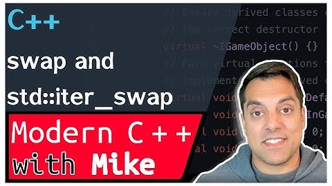 C++ STL - swap and iter_swap | Modern Cpp Series Ep. 204