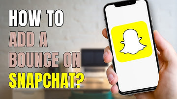 How to Add Bounce on Snapchat?