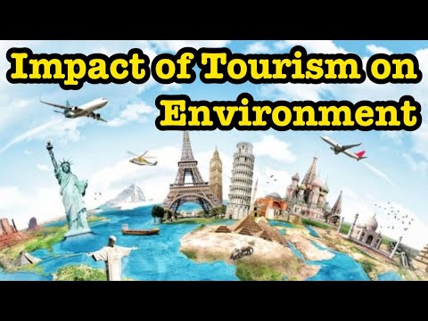 Impact Of Tourism On Environment | Tourism And Environment