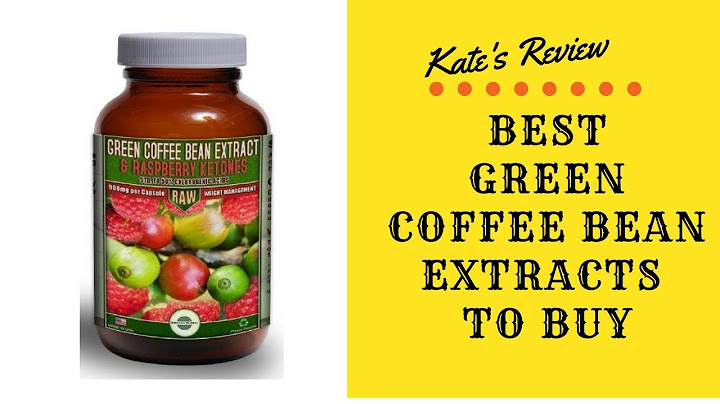 Best green coffee bean extract reviews
