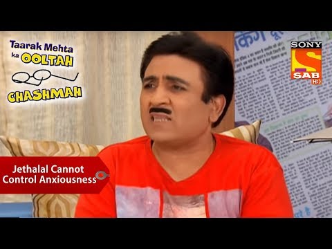 Jethalal Cannot Control His Anxiousness | Taarak Mehta Ka Ooltah Chashmah