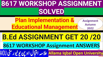 8617 || Plan Implementation & Educational Management || ASSIGNMENT || Solved || B.Ed ||  Autumn 2022